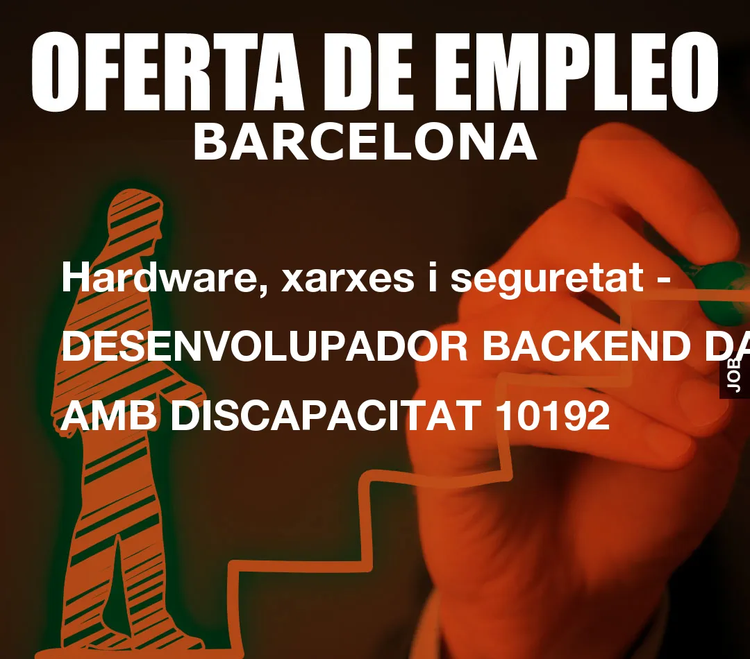 Hardware, xarxes i seguretat – DESENVOLUPADOR BACKEND DATA AMB DISCAPACITAT 10192