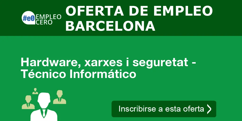 Hardware, xarxes i seguretat - Técnico Informático