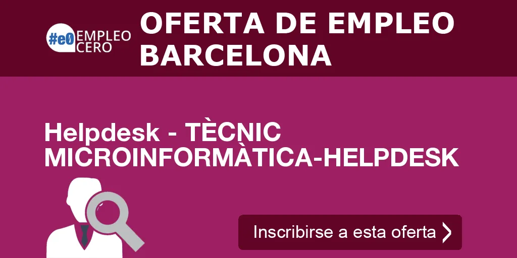 Helpdesk - TÈCNIC MICROINFORMÀTICA-HELPDESK Helpdesk - TÈCNIC MICROINFORMÀTICA-HELPDESK