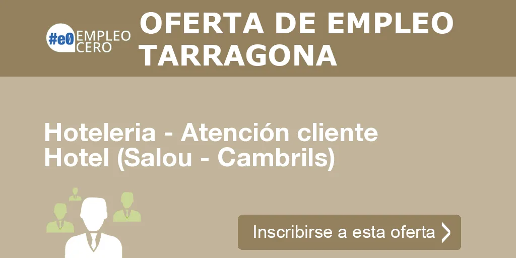 Hoteleria - Atención cliente Hotel (Salou - Cambrils) Hoteleria - Atención cliente Hotel (Salou - Cambrils)