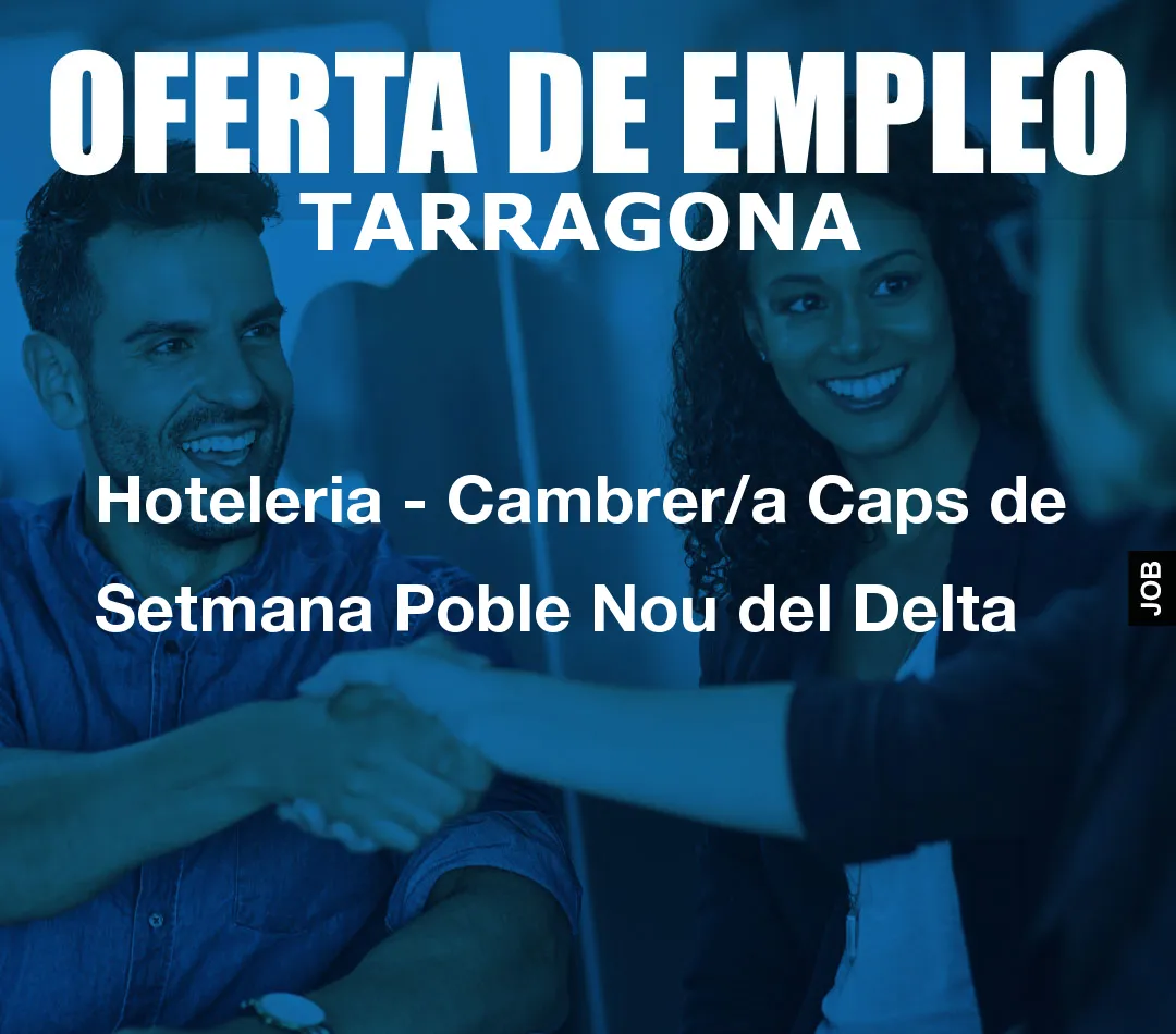 Hoteleria – Cambrer/a Caps de Setmana Poble Nou del Delta