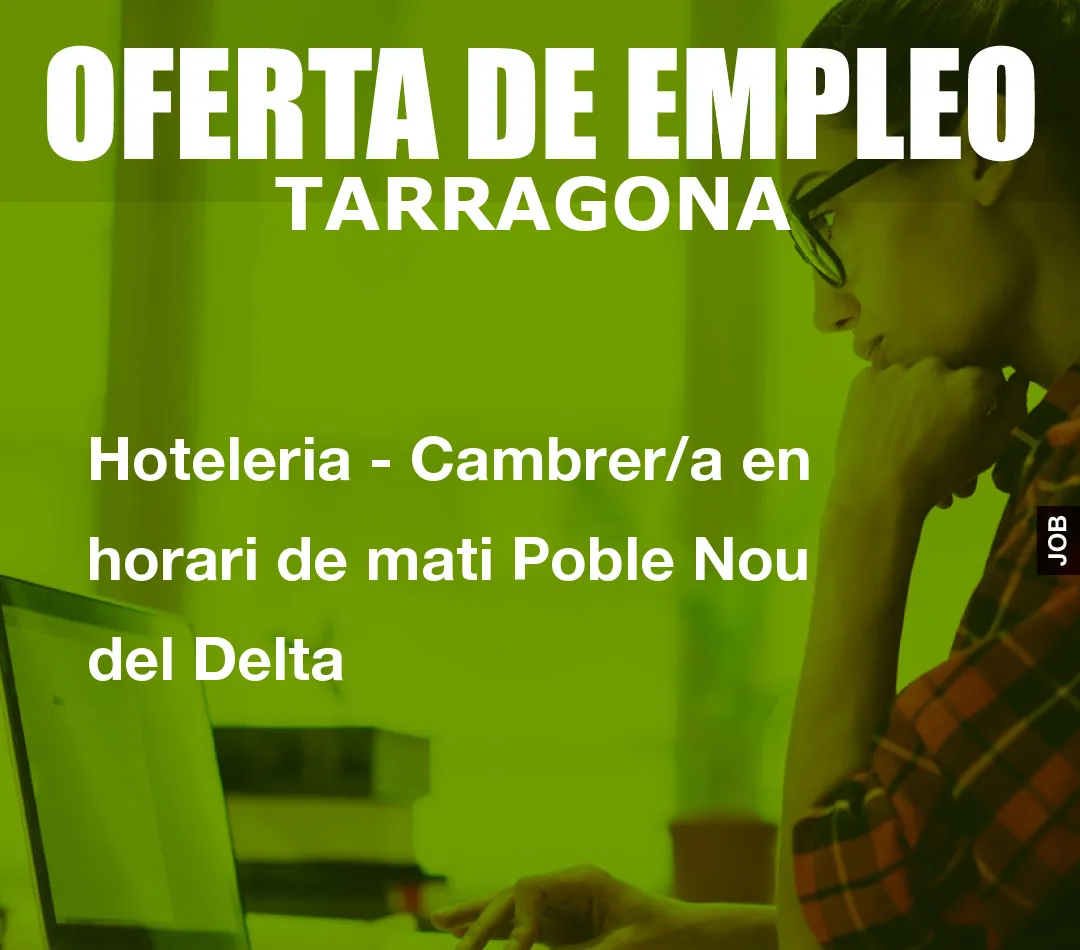 Hoteleria – Cambrer/a en horari de mati Poble Nou del Delta