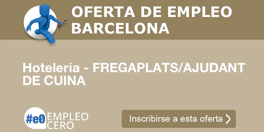 Hoteleria - FREGAPLATS/AJUDANT DE CUINA Hoteleria - FREGAPLATS/AJUDANT DE CUINA