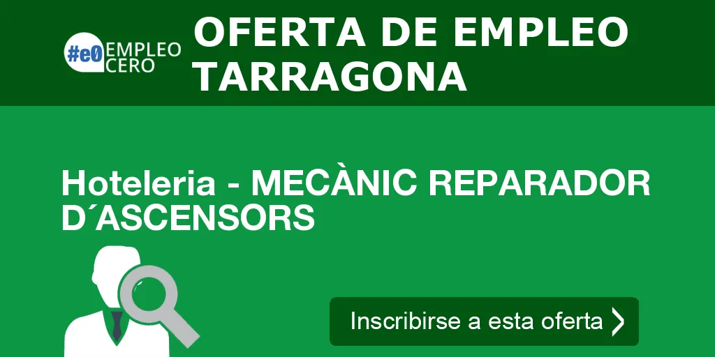Hoteleria - MECÀNIC REPARADOR D´ASCENSORS Hoteleria - MECÀNIC REPARADOR D´ASCENSORS