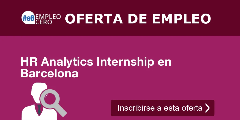 HR Analytics Internship en Barcelona HR Analytics Internship en Barcelona