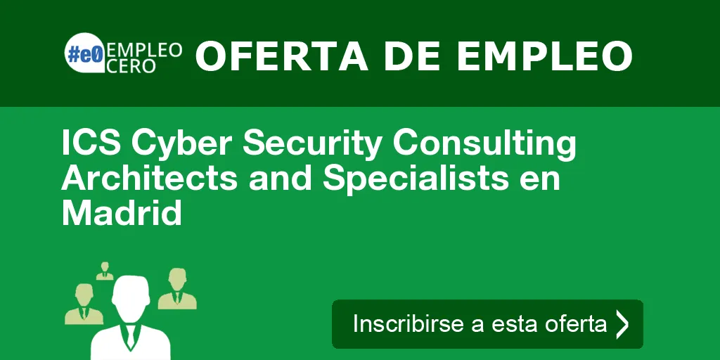 ICS Cyber Security Consulting Architects and Specialists en Madrid ICS Cyber Security Consulting Architects and Specialists en Madrid