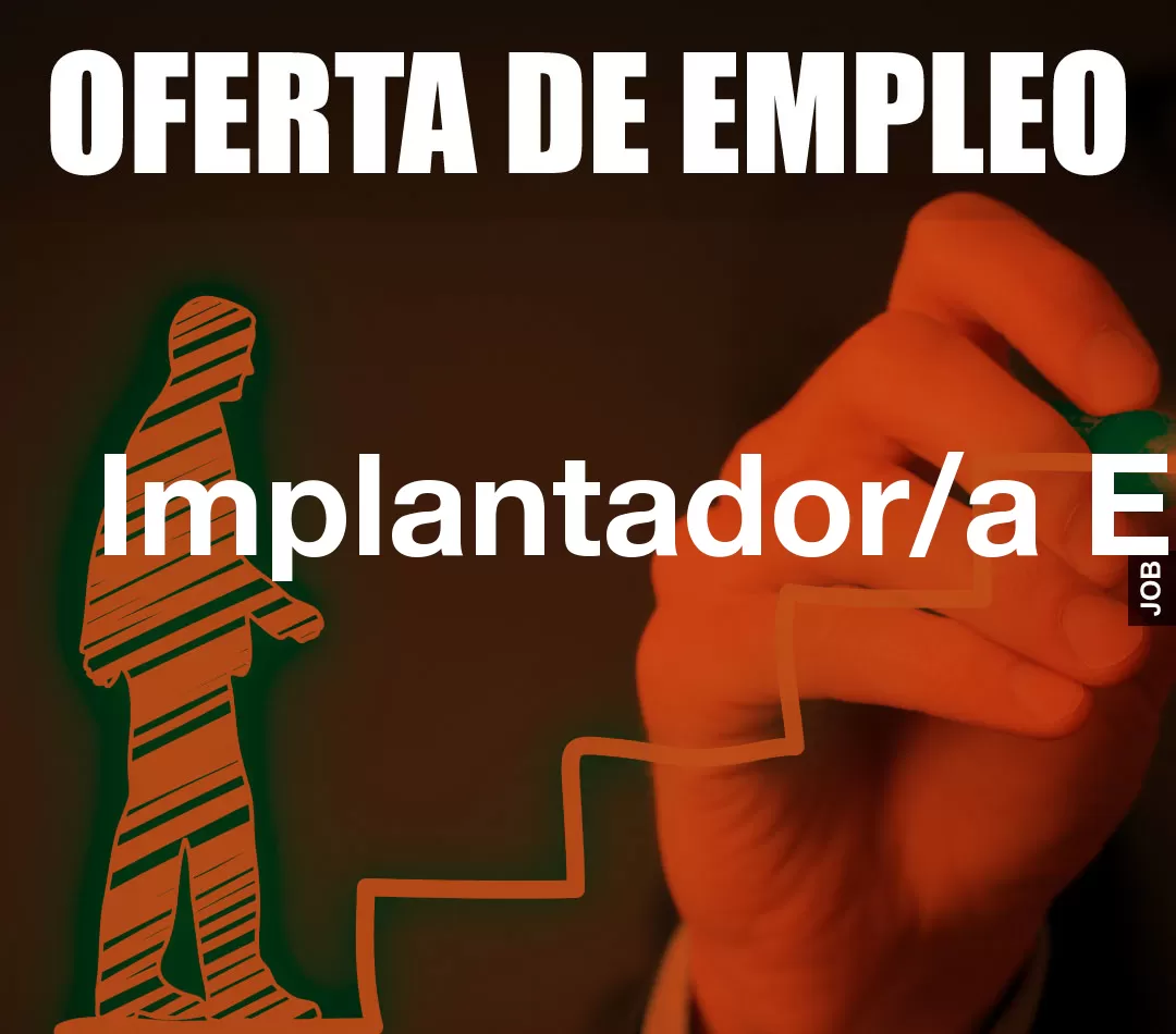 Implantador/a ERP Implantador/a ERP