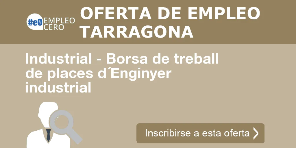 Industrial - Borsa de treball de places d´Enginyer industrial Industrial - Borsa de treball de places d´Enginyer industrial
