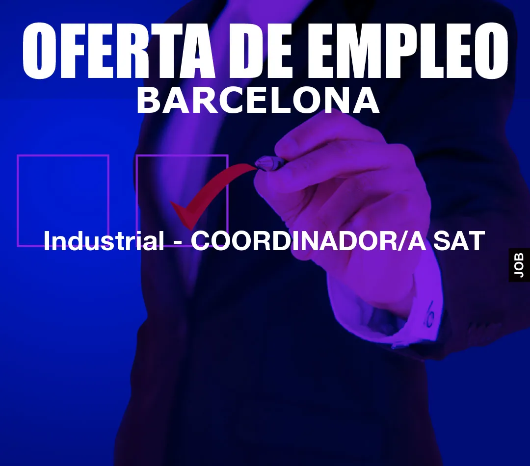 Industrial – COORDINADOR/A SAT