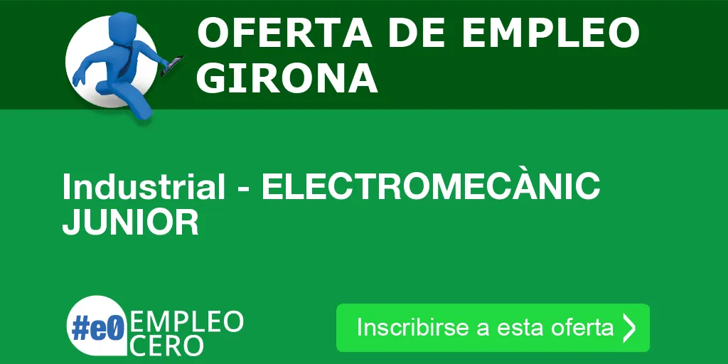 Industrial - ELECTROMECÀNIC JUNIOR Industrial - ELECTROMECÀNIC JUNIOR