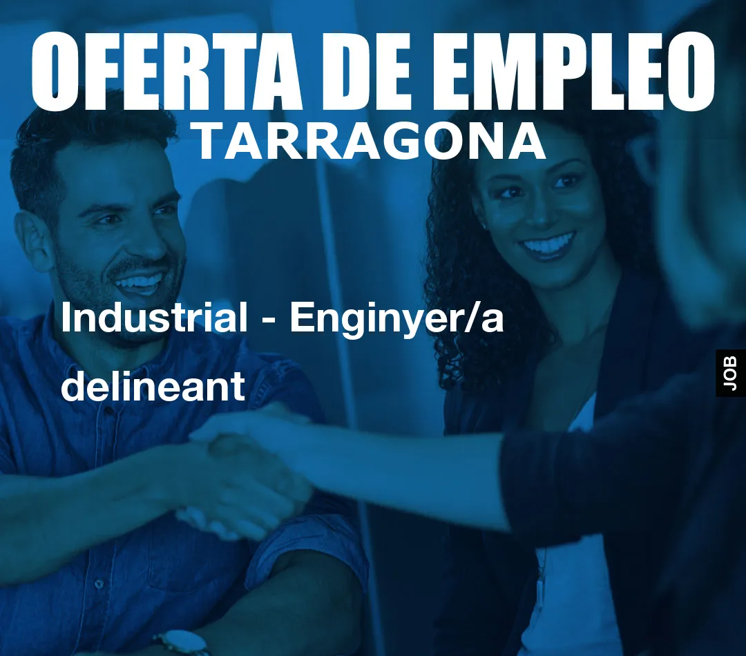 Industrial – Enginyer/a  delineant