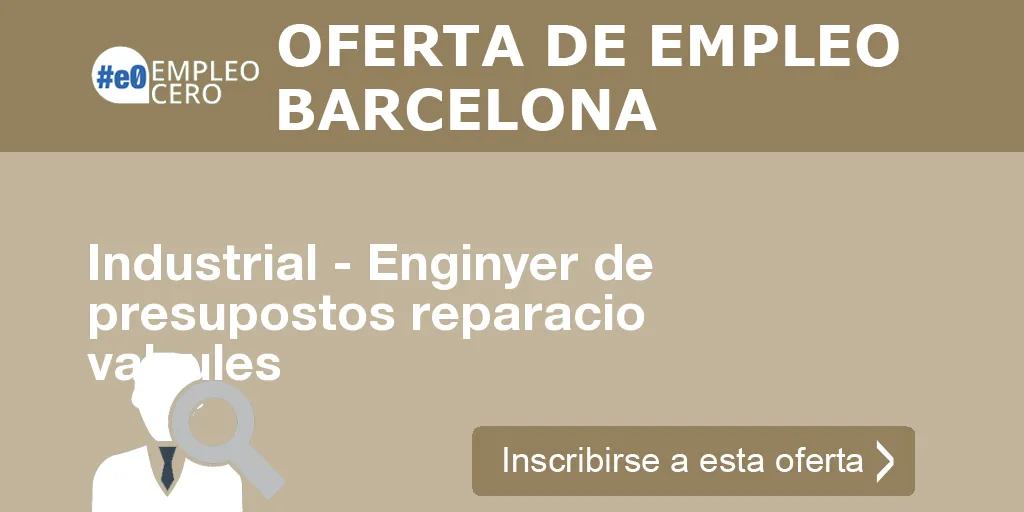 Industrial - Enginyer de presupostos reparacio valvules