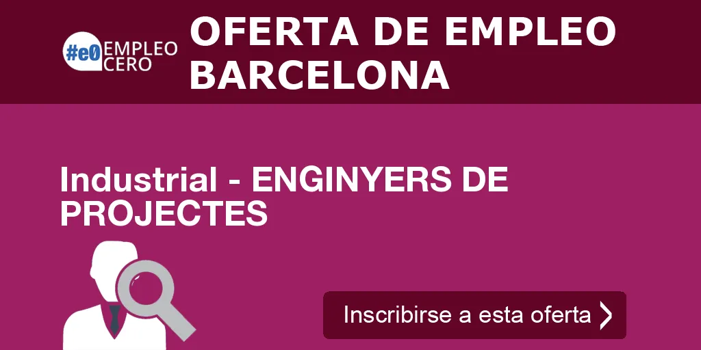 Industrial - ENGINYERS DE PROJECTES Industrial - ENGINYERS DE PROJECTES