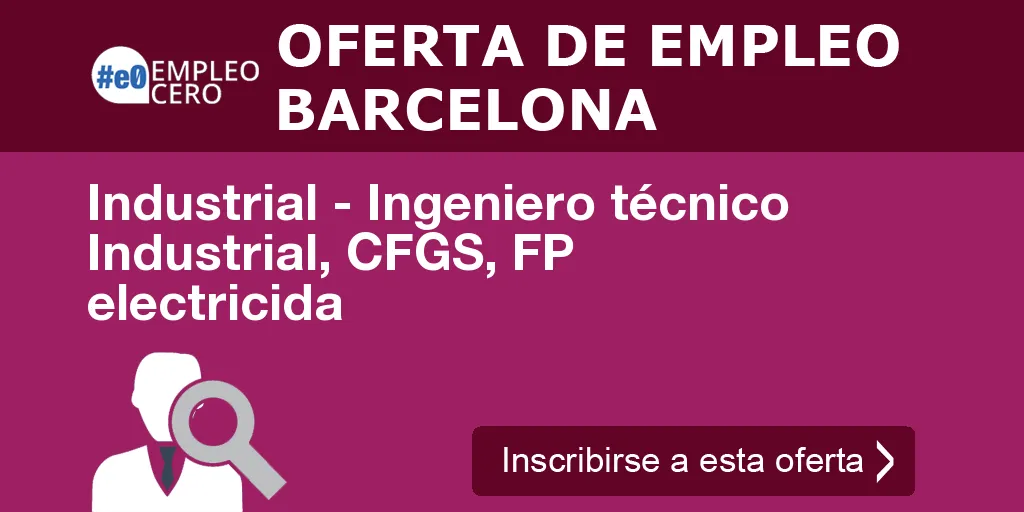 Industrial - Ingeniero técnico Industrial, CFGS, FP electricida