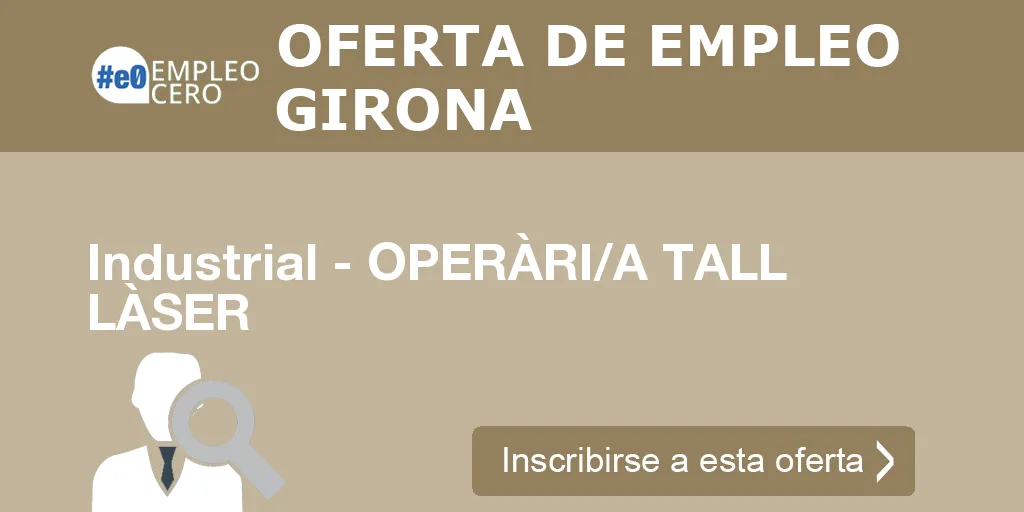 Industrial - OPERÀRI/A TALL LÀSER
