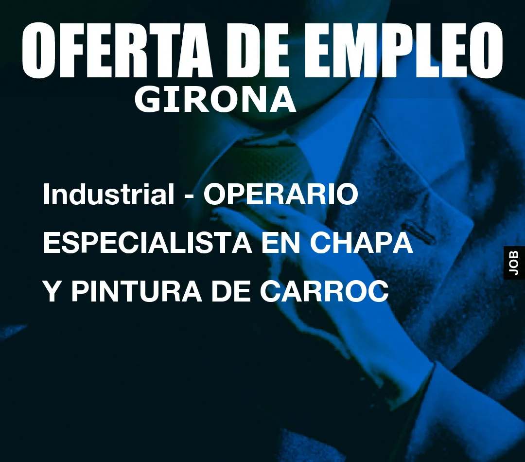 Industrial – OPERARIO ESPECIALISTA EN CHAPA Y PINTURA DE CARROC