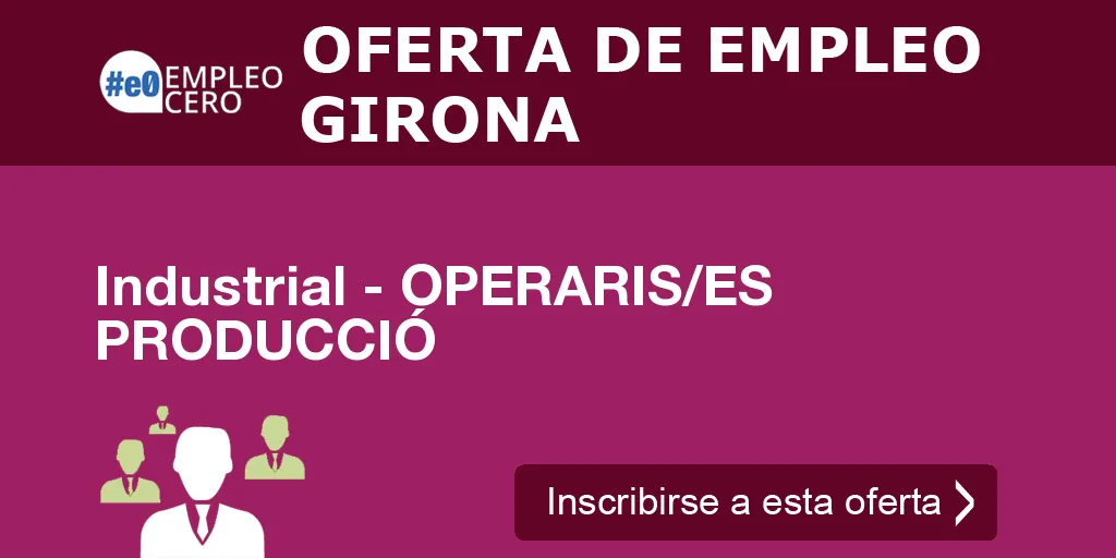 Industrial - OPERARIS/ES PRODUCCIÓ