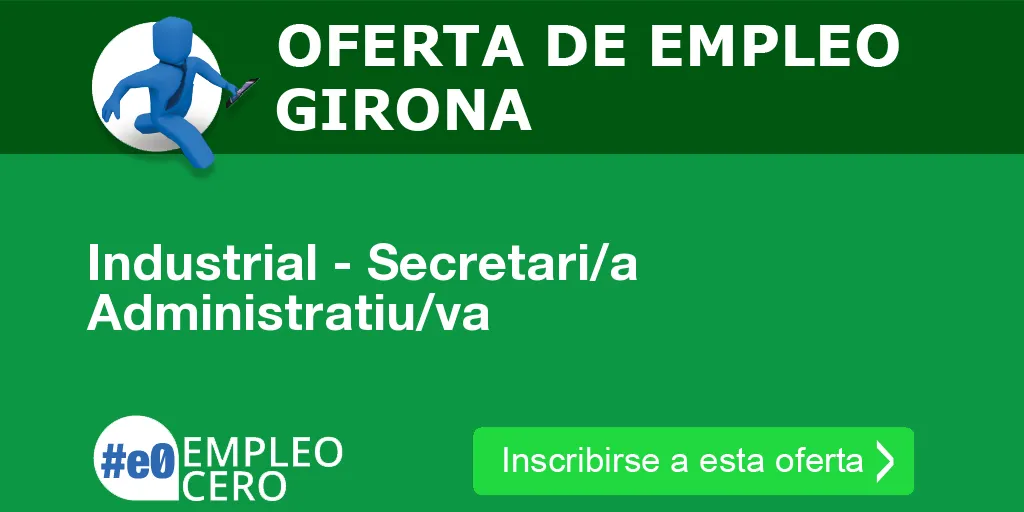 Industrial - Secretari/a Administratiu/va Industrial - Secretari/a Administratiu/va