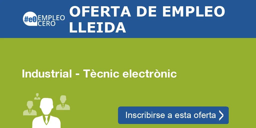 Industrial - Tècnic electrònic Industrial - Tècnic electrònic