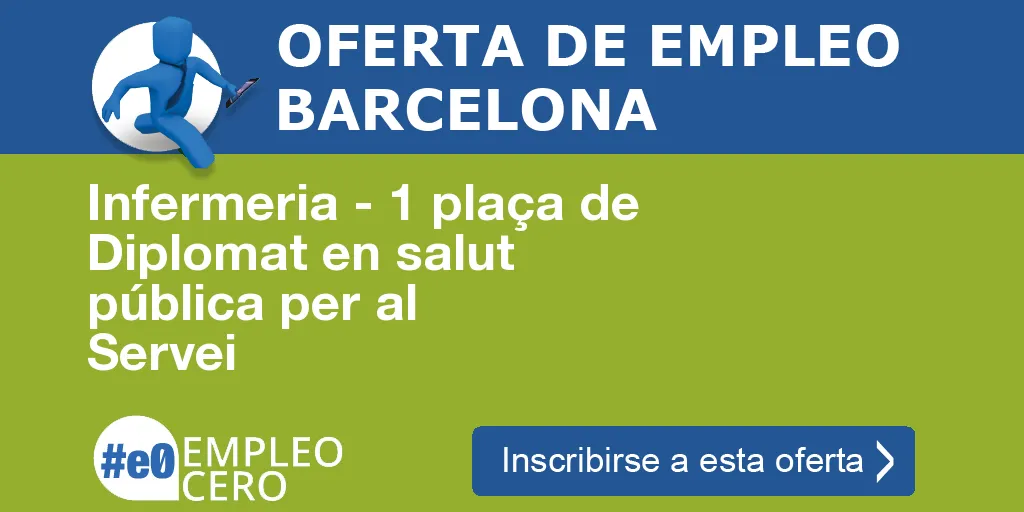 Infermeria - 1 plaça de Diplomat en salut pública per al Servei Infermeria - 1 plaça de Diplomat en salut pública per al Servei