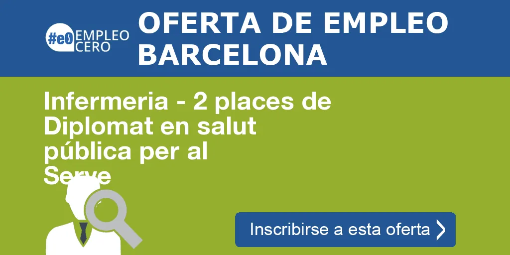 Infermeria - 2 places de Diplomat en salut pública per al Serve Infermeria - 2 places de Diplomat en salut pública per al Serve