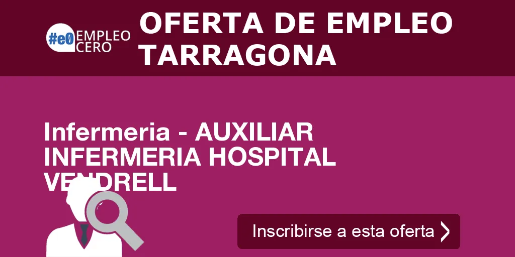 Infermeria - AUXILIAR INFERMERIA HOSPITAL VENDRELL Infermeria - AUXILIAR INFERMERIA HOSPITAL VENDRELL