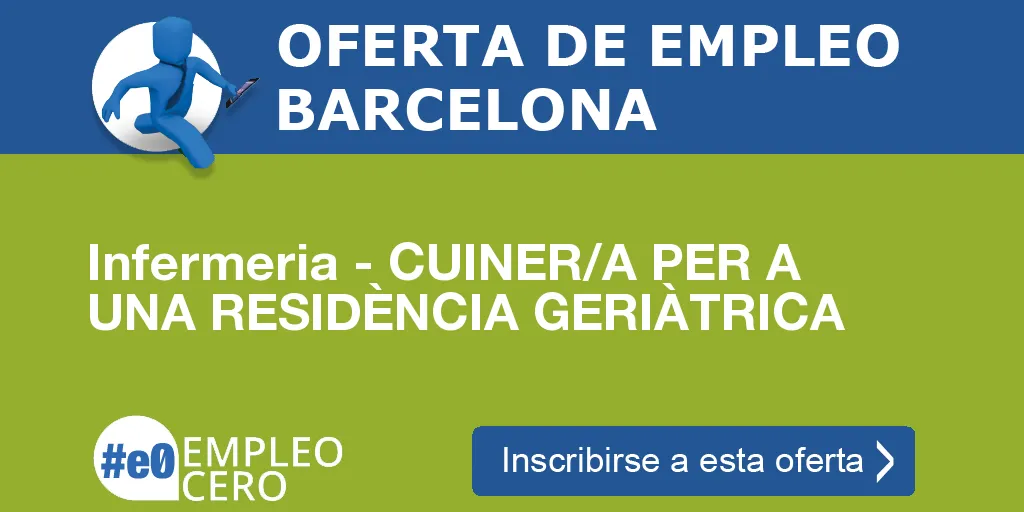 Infermeria - CUINER/A PER A UNA RESIDÈNCIA GERIÀTRICA Infermeria - CUINER/A PER A UNA RESIDÈNCIA GERIÀTRICA