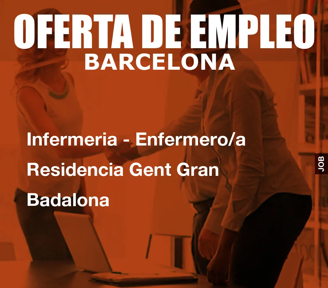 Infermeria – Enfermero/a Residencia Gent Gran Badalona