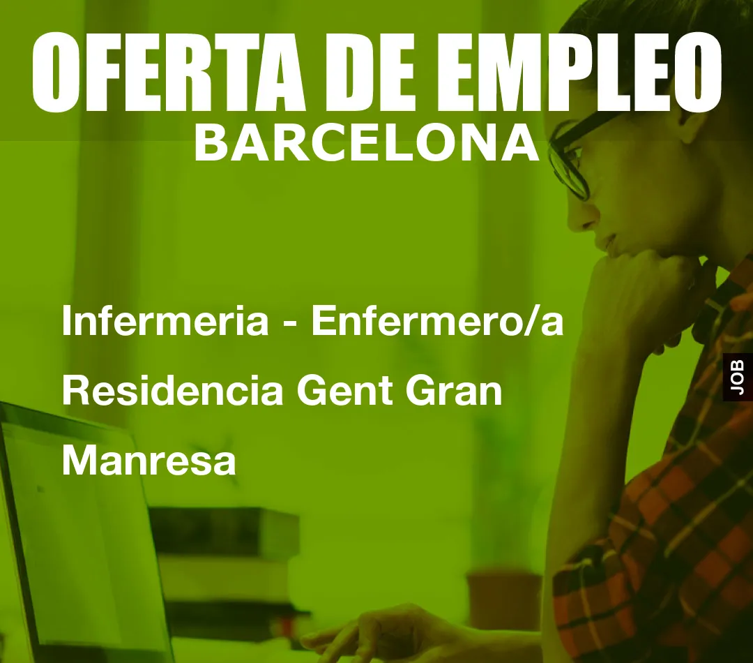 Infermeria – Enfermero/a Residencia Gent Gran Manresa
