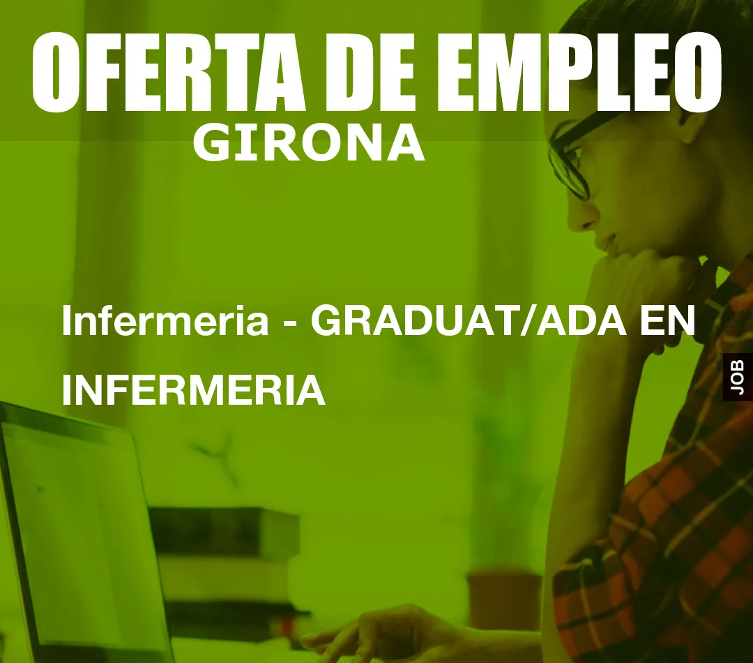 Infermeria - GRADUAT/ADA EN INFERMERIA Infermeria - GRADUAT/ADA EN INFERMERIA