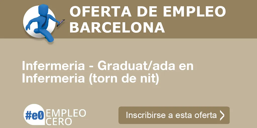 Infermeria - Graduat/ada en Infermeria (torn de nit) Infermeria - Graduat/ada en Infermeria (torn de nit)