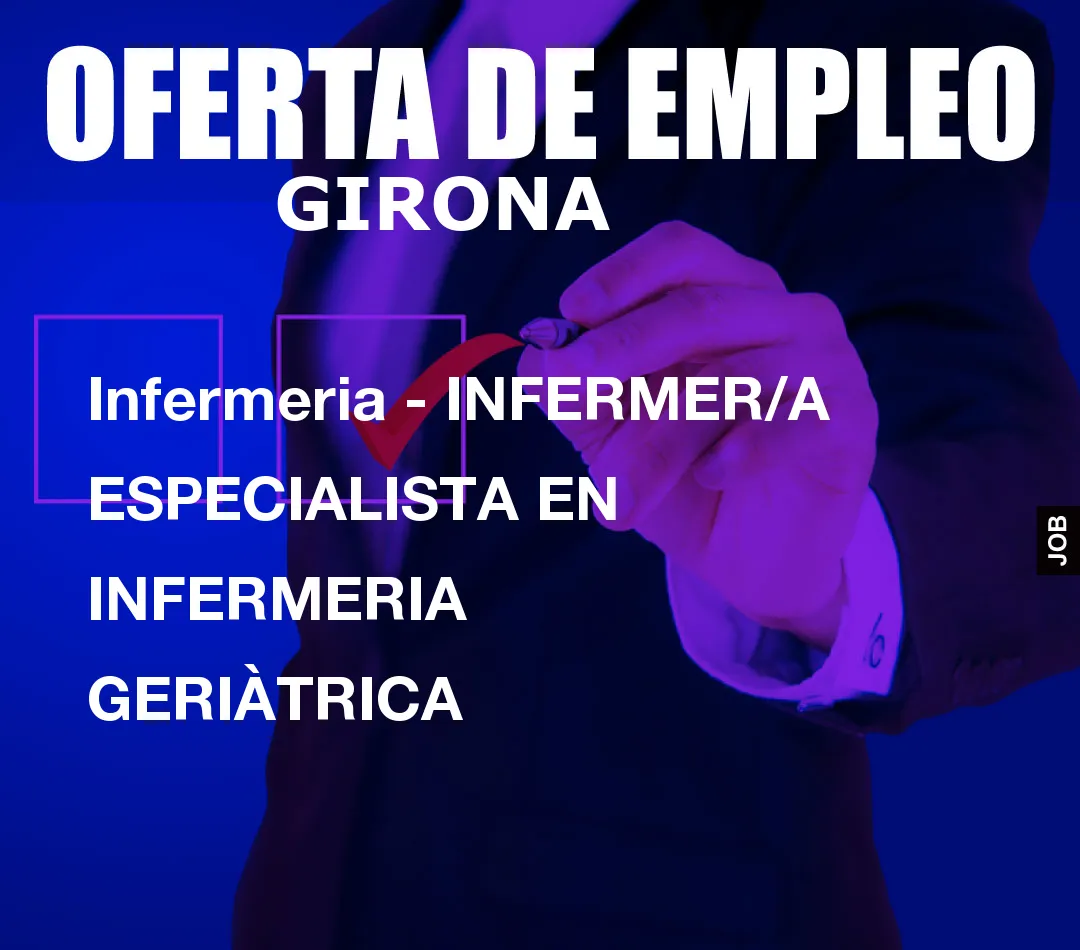 Infermeria – INFERMER/A  ESPECIALISTA EN INFERMERIA GERI