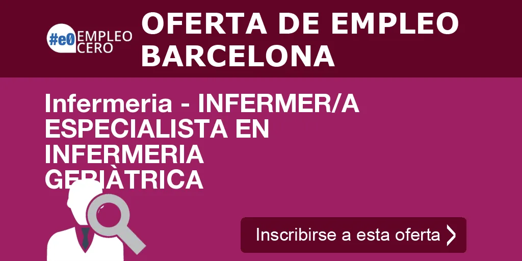 Infermeria - INFERMER/A ESPECIALISTA EN INFERMERIA GERIÀTRICA