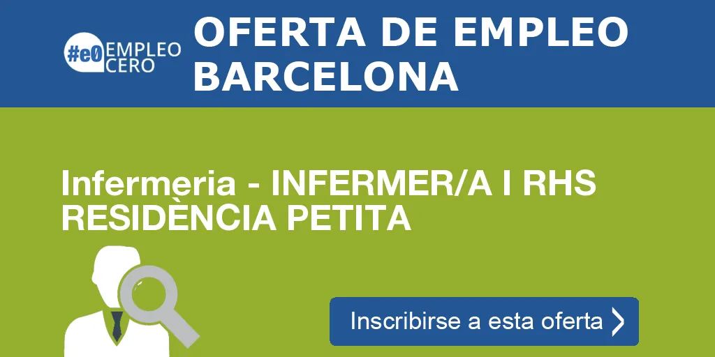 Infermeria - INFERMER/A I RHS RESIDÈNCIA PETITA Infermeria - INFERMER/A I RHS RESIDÈNCIA PETITA