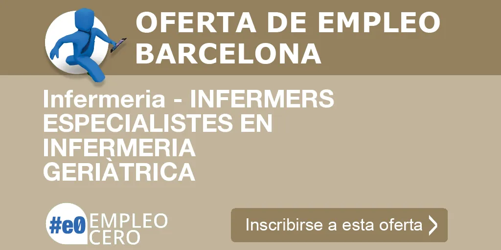 Infermeria - INFERMERS ESPECIALISTES EN INFERMERIA GERIÀTRICA Infermeria - INFERMERS ESPECIALISTES EN INFERMERIA GERIÀTRICA