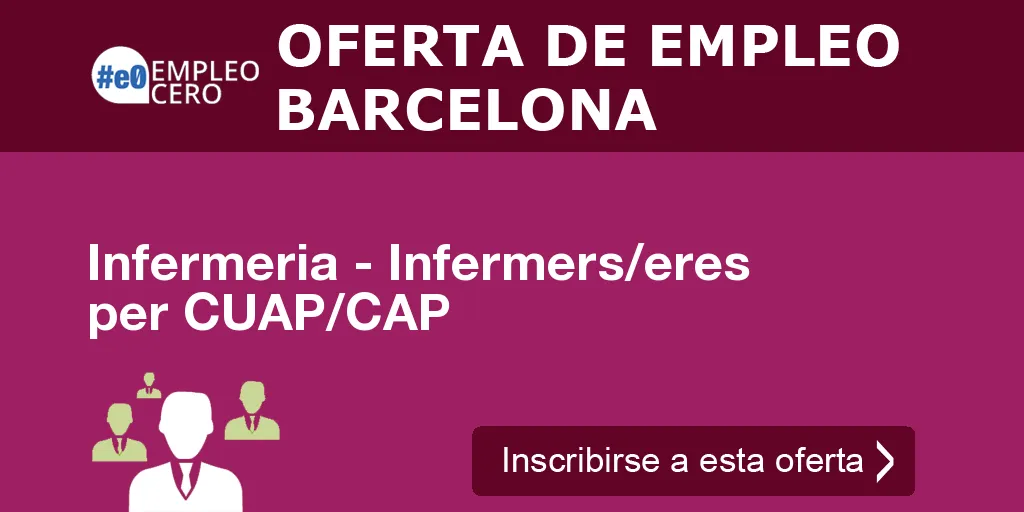 Infermeria - Infermers/eres per CUAP/CAP Infermeria - Infermers/eres per CUAP/CAP