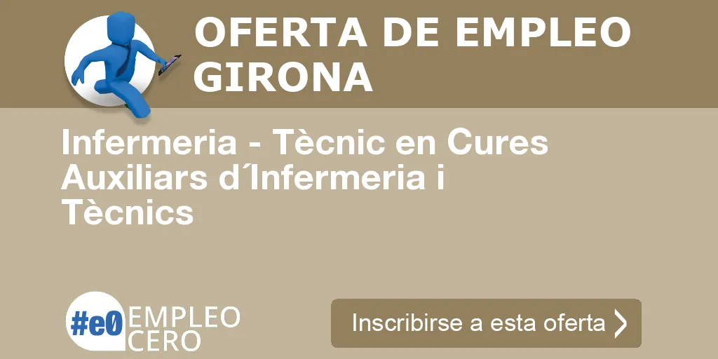 Infermeria - Tècnic en Cures Auxiliars d´Infermeria i Tècnics Infermeria - Tècnic en Cures Auxiliars d´Infermeria i Tècnics
