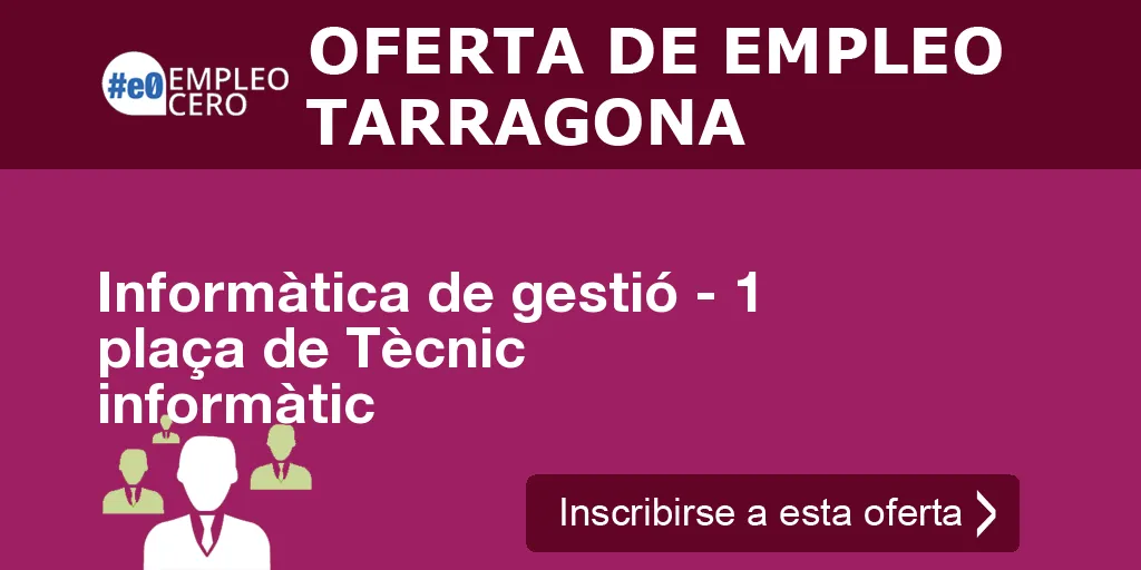 Informàtica de gestió - 1 plaça de Tècnic informàtic Informàtica de gestió - 1 plaça de Tècnic informàtic