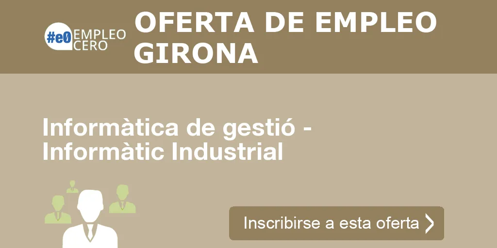 Informàtica de gestió - Informàtic Industrial Informàtica de gestió - Informàtic Industrial