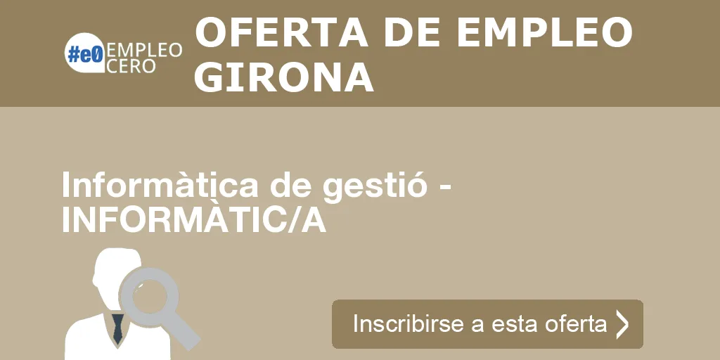 Informàtica de gestió - INFORMÀTIC/A Informàtica de gestió - INFORMÀTIC/A