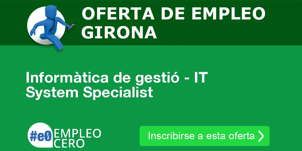 Informàtica de gestió - IT System Specialist Informàtica de gestió - IT System Specialist