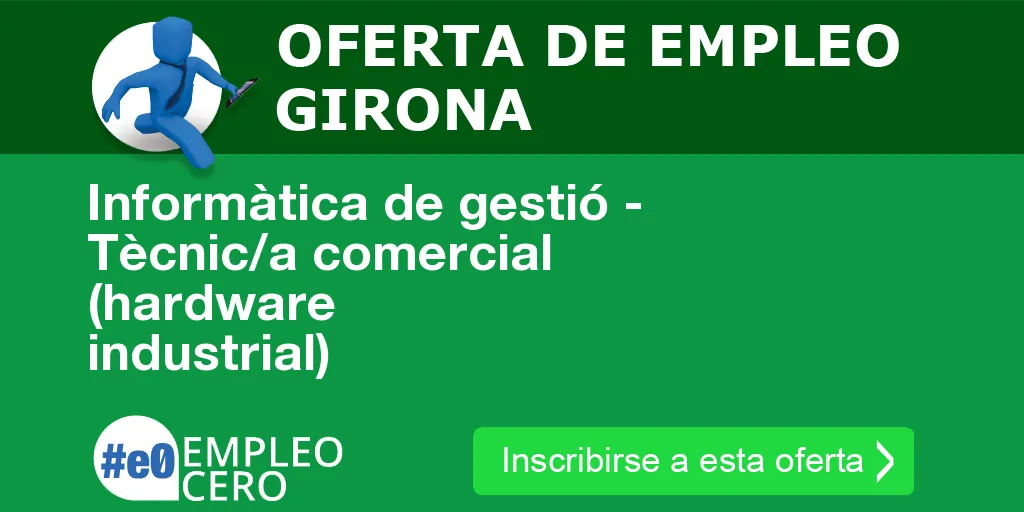 Informàtica de gestió - Tècnic/a comercial (hardware industrial) Informàtica de gestió - Tècnic/a comercial (hardware industrial)