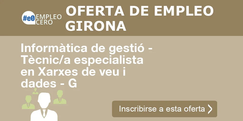 Informàtica de gestió - Tècnic/a especialista en Xarxes de veu i dades - G Informàtica de gestió - Tècnic/a especialista en Xarxes de veu i dades - G