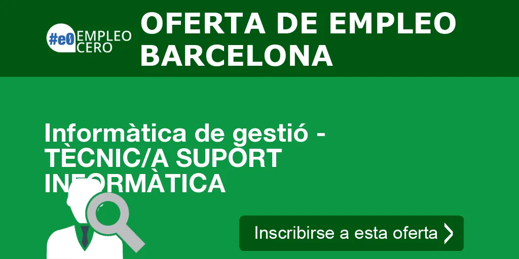 Informàtica de gestió - TÈCNIC/A SUPORT INFORMÀTICA