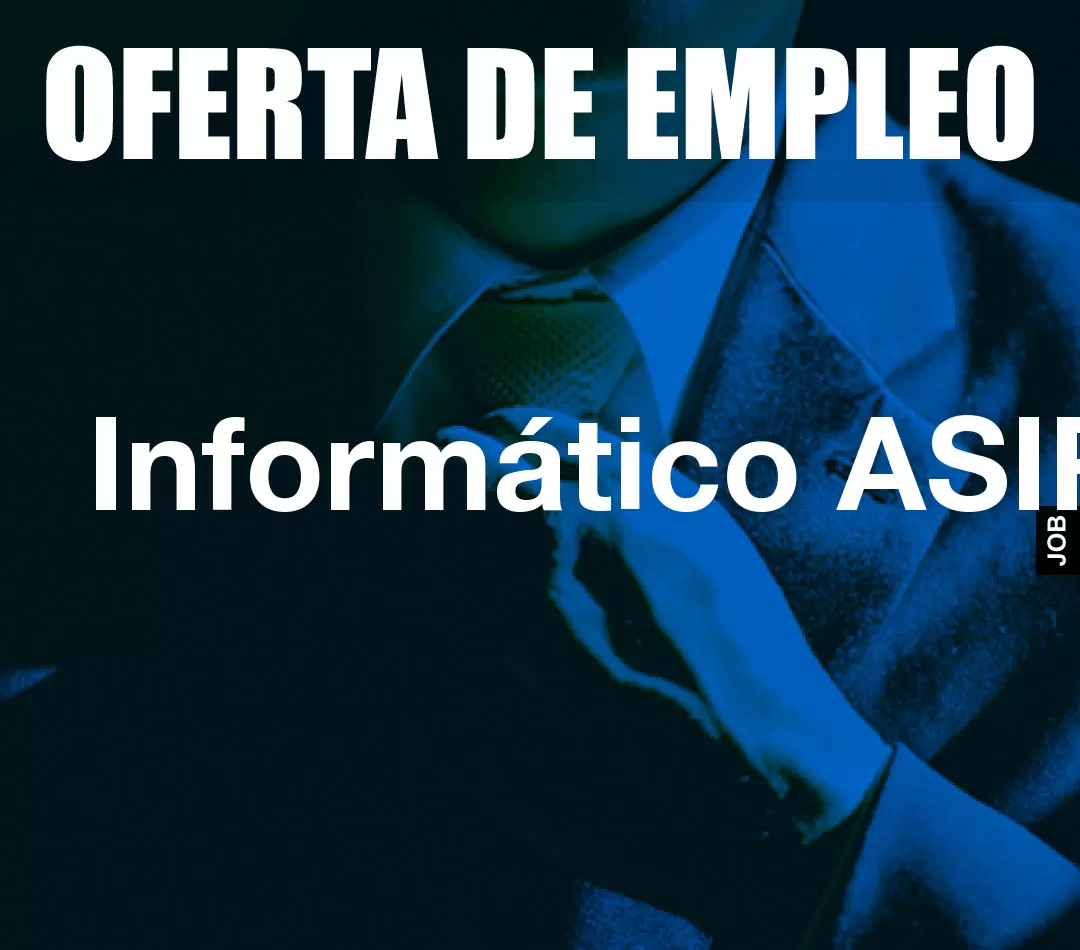 Informático ASIR Informático ASIR