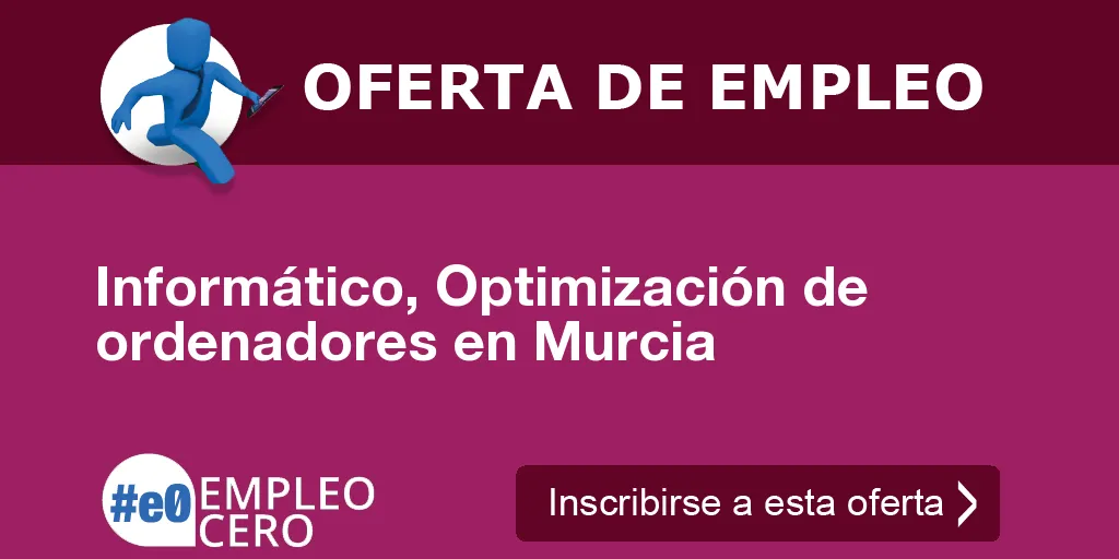 Informático, Optimización de ordenadores en Murcia