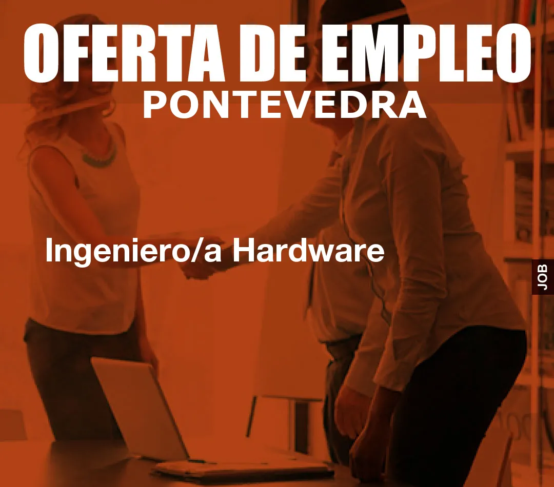 Ingeniero/a Hardware Ingeniero/a Hardware