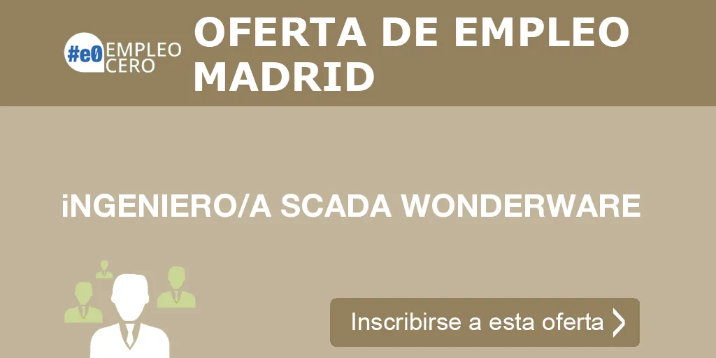 iNGENIERO/A SCADA WONDERWARE iNGENIERO/A SCADA WONDERWARE