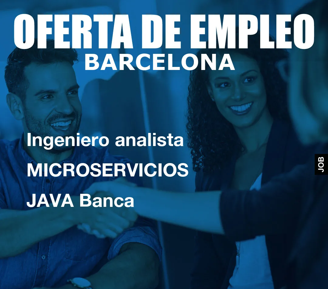 Ingeniero analista MICROSERVICIOS JAVA Banca Ingeniero analista MICROSERVICIOS JAVA Banca