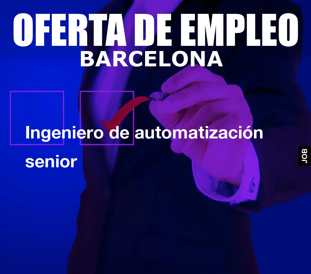 Ingeniero de automatización senior